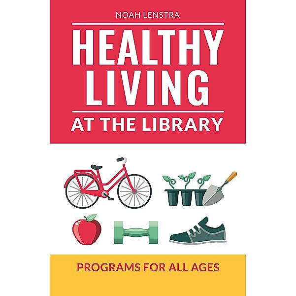 Healthy Living at the Library, Noah Lenstra