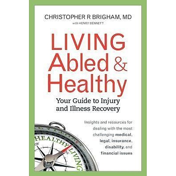 Healthy Living Publishing: Living Abled and Healthy, Christopher R. Brigham