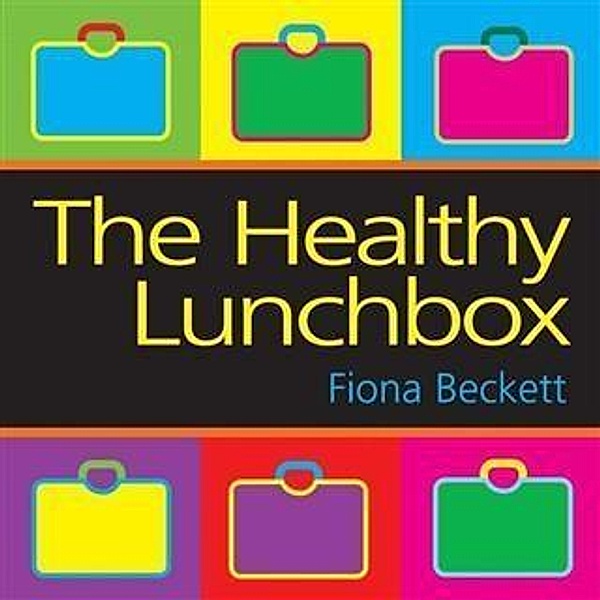 Healthy Lunchbox, Fiona Beckett