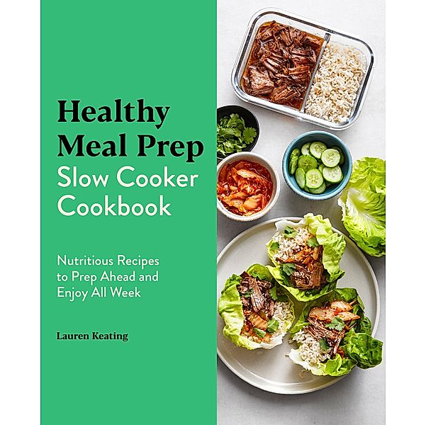 Healthy Meal Prep Slow Cooker Cookbook, Lauren Keating