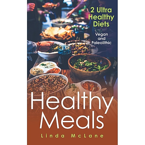 Healthy Meals: 2 Ultra Healthy Diets / WebNetworks Inc, Linda McLane