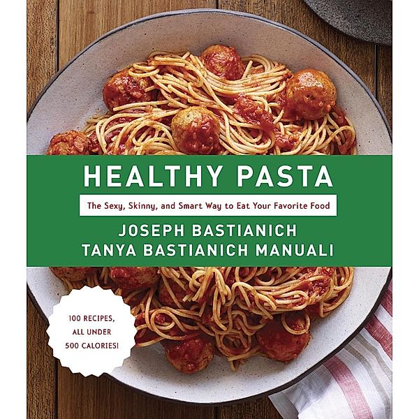 Healthy Pasta, Joseph Bastianich, Tanya Bastianich Manuali