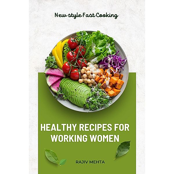 Healthy Recipes for Working Women, Rajiv Mehta