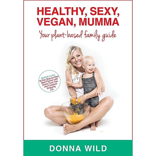 Healthy, Sexy, Vegan Mumma, Donna Wild