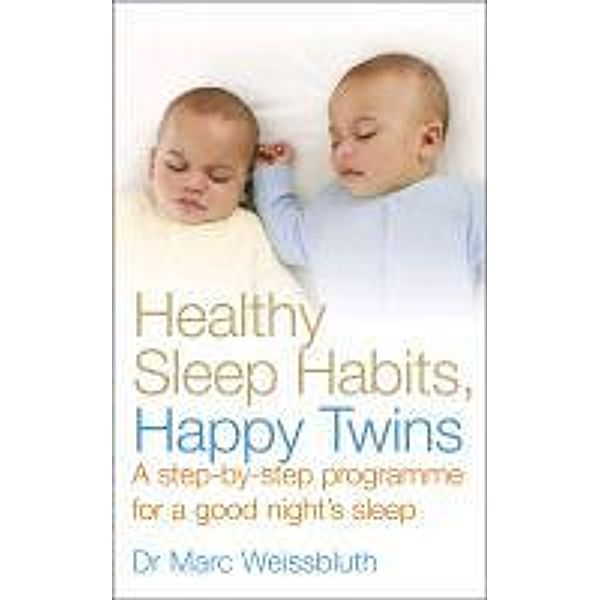 Healthy Sleep Habits, Happy Twins, Marc Weissbluth