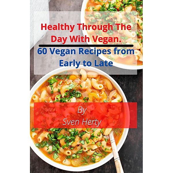 Healthy through the day with Vegan, Sven Herty