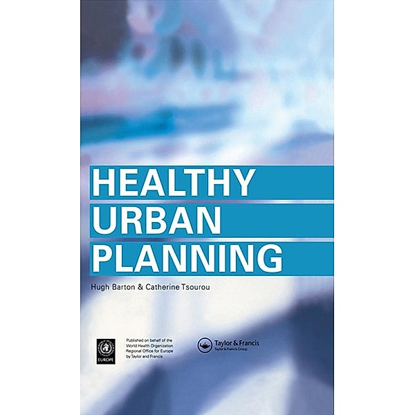 Healthy Urban Planning, Hugh Barton, Catherine Tsourou