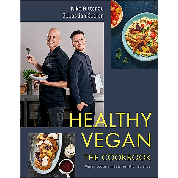 Healthy Vegan The Cookbook, Niko Rittenau, Sebastian Copien