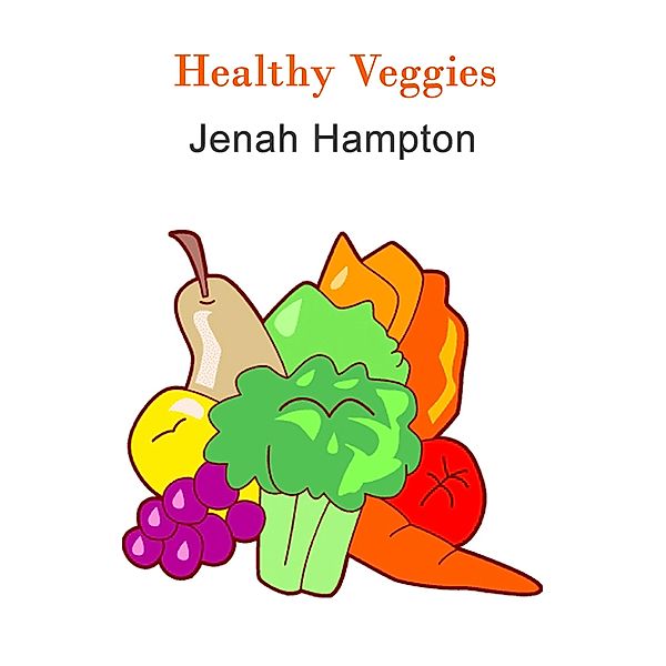 Healthy Veggies, Jenah Hampton