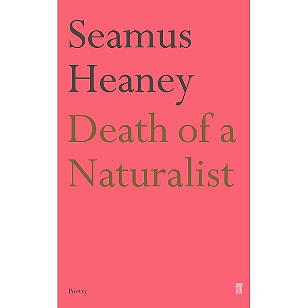 Heaney, S: Death of a Naturalist, Seamus Heaney