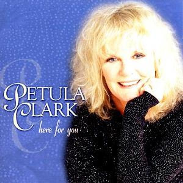 Hear For You, Petula Clark