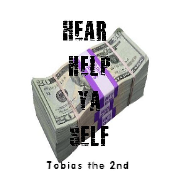 Hear Help Ya Self, Tobias Platts II