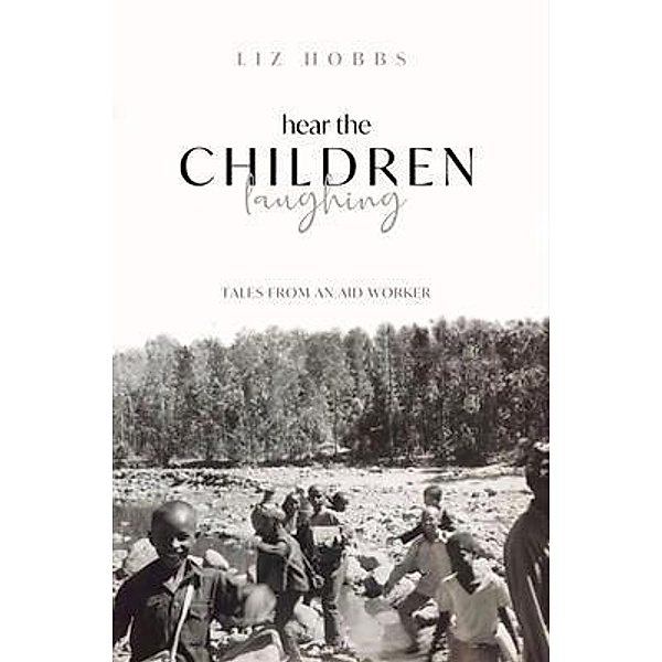 Hear the Children Laughing, Liz Hobbs
