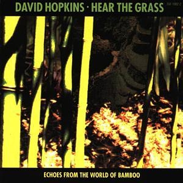 Hear The Grass-Echoes From The World Of Bamboo, David Hopkins