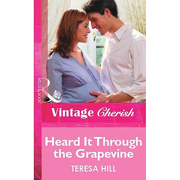 Heard It Through the Grapevine (Mills & Boon Vintage Cherish) / Mills & Boon Vintage Cherish, Teresa Hill