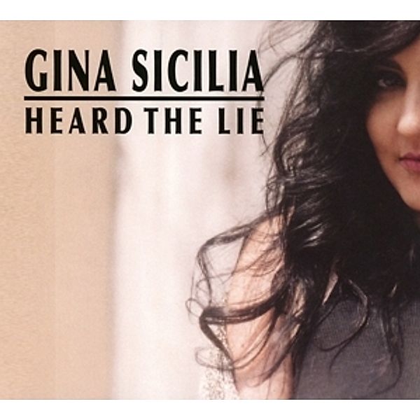 Heard The Lie, Gina Sicilia