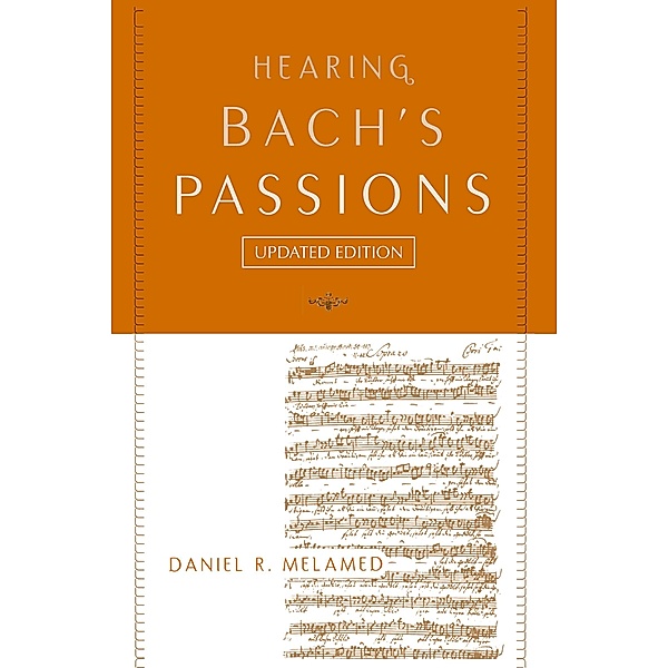 Hearing Bach's Passions, Daniel R. Melamed