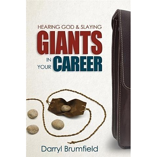 Hearing God & Slaying Giants in Your Career, Darryl Brumfield