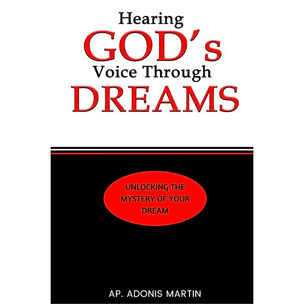 Hearing God's  Voice Through Dreams, Ap. Adonis Martin