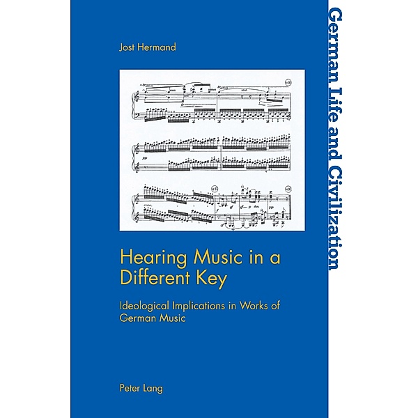 Hearing Music in a Different Key / German Life and Civilization Bd.74, Jost Hermand
