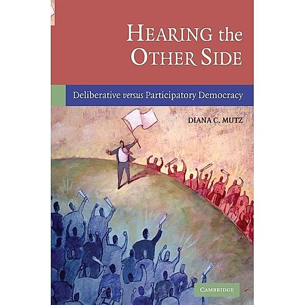 Hearing the Other Side, Diana C. Mutz