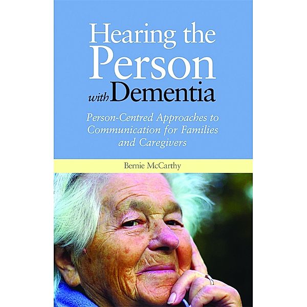 Hearing the Person with Dementia, Bernie McCarthy