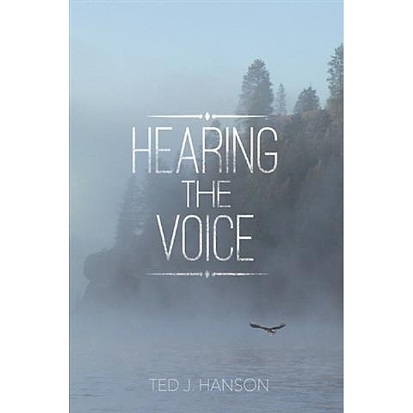 Hearing The Voice, Ted J. Hanson Hanson