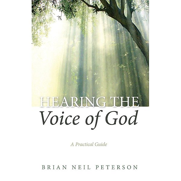 Hearing the Voice of God, Brian Neil Peterson