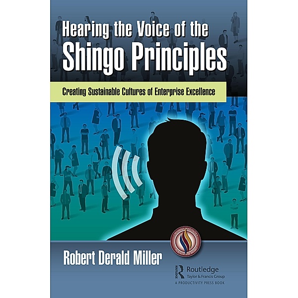 Hearing the Voice of the Shingo Principles, Robert Derald Miller