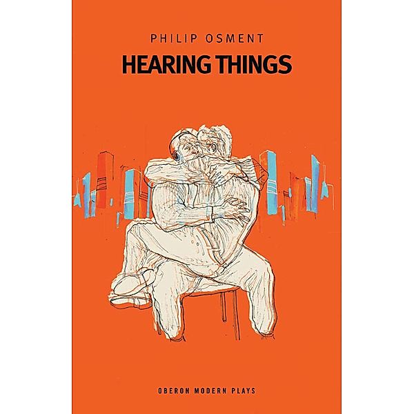 Hearing Things / Oberon Modern Plays, Philip Osment