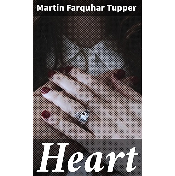 Heart, Martin Farquhar Tupper