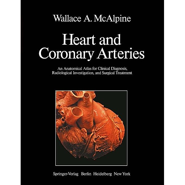 Heart and Coronary Arteries, W. A. McAlpine