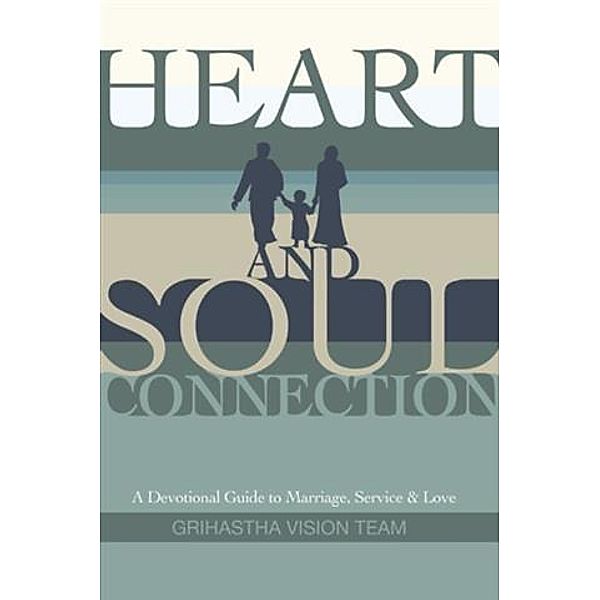 Heart and Soul Connection, The Grihastha Vision (GVT) Team