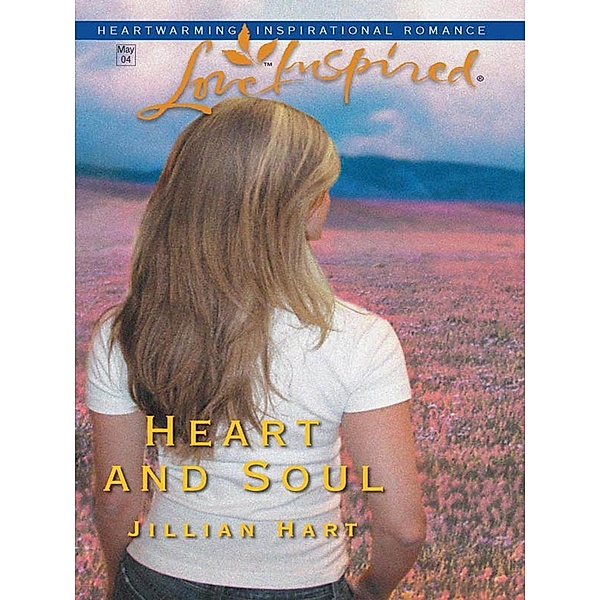 Heart and Soul (Mills & Boon Love Inspired) / Mills & Boon Love Inspired, Jillian Hart