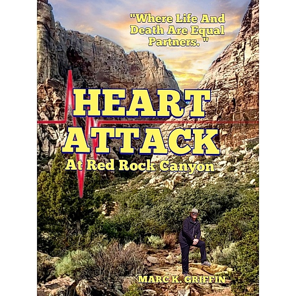 HEART ATTACK At Red Rock Canyon, Marc Griffin