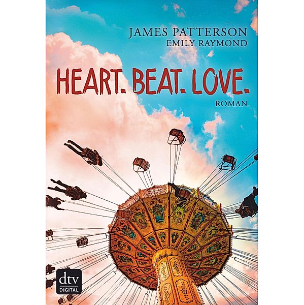 Heart. Beat. Love., James Patterson, Emily Raymond