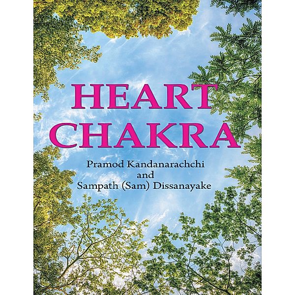 Heart Chakra, Pramod Kandanarachchi, Sampath Dissanayake