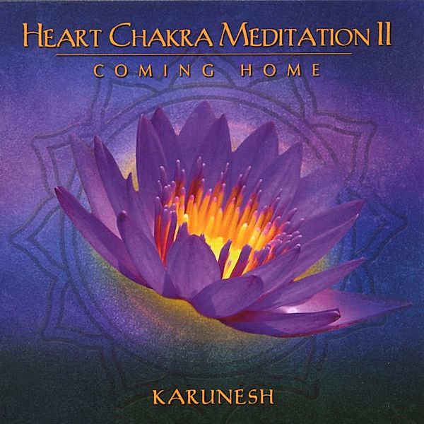 Heart Chakra Meditation Vol.2, Karunesh