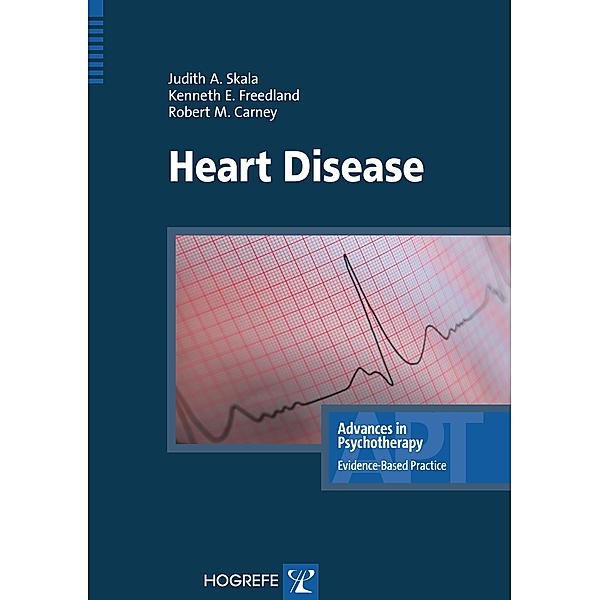Heart Disease / Advances in Psychotherapy - Evidence-Based Practice Bd.2, Judith A Skala, Kenneth E Freedland, Robert M Carney