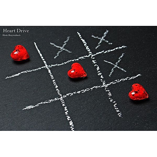Heart Drive (Love interrupted, #1), Henk Breytenbach