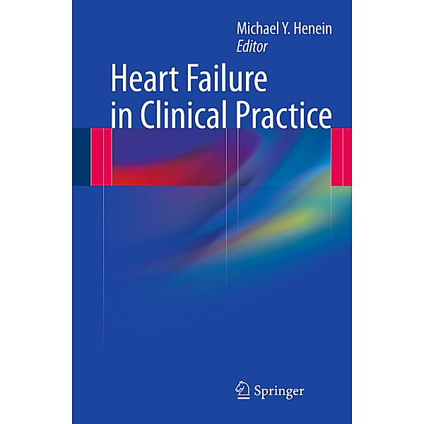 Heart Failure in Clinical Practice, Michael Y. Henein