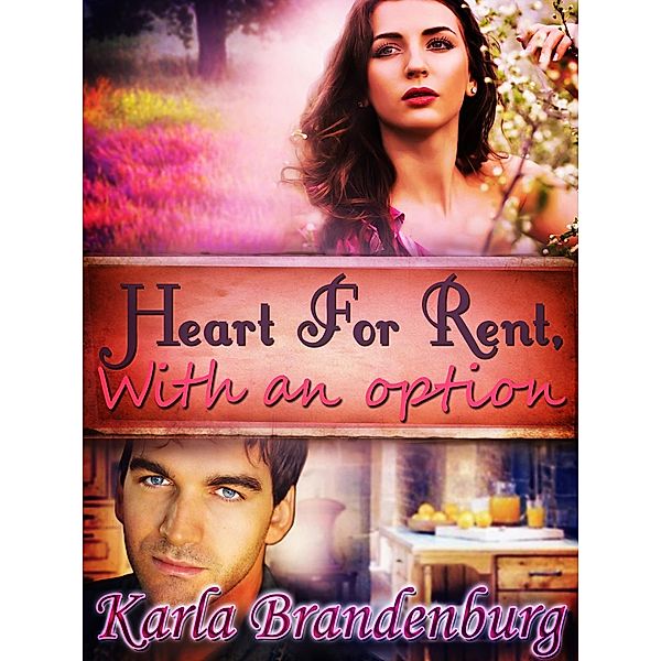 Heart for Rent, with an Option, Karla Brandenburg