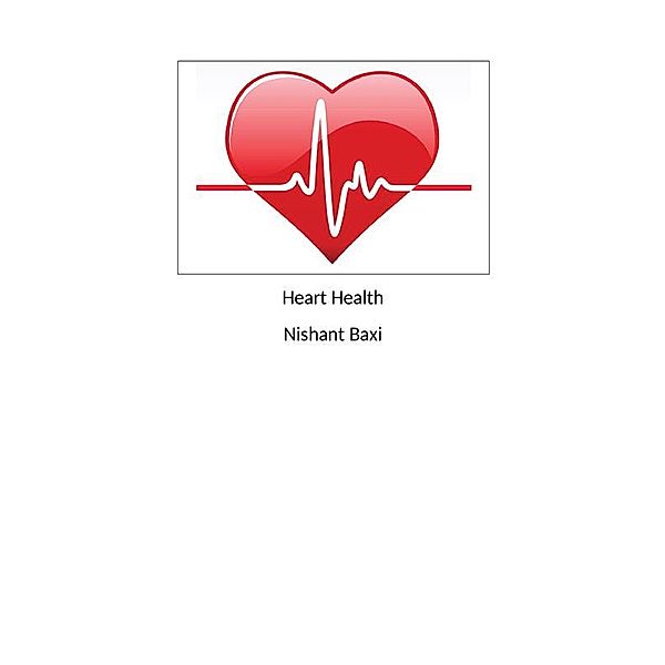 Heart Health, Nishant Baxi