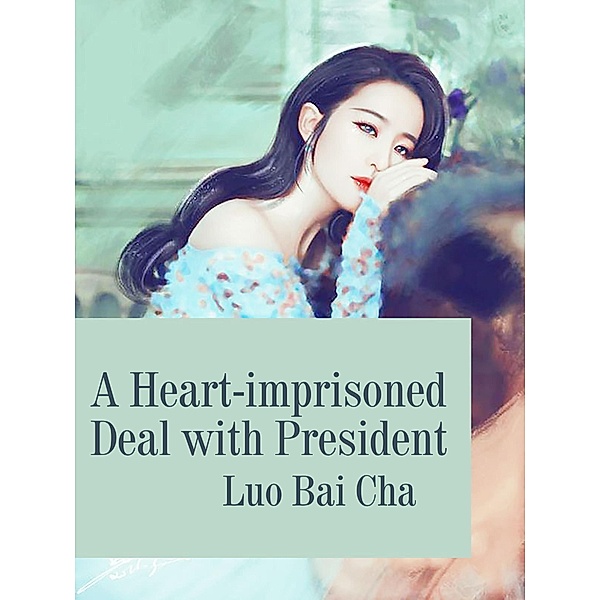 Heart-imprisoned Deal with President, Luo BaiCha