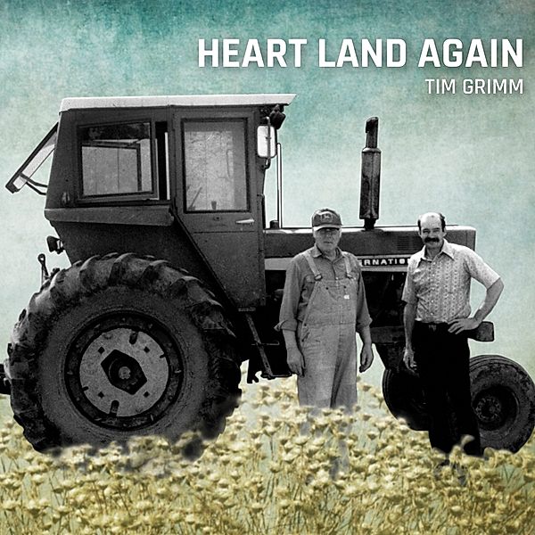 Heart Land Again, Tim Grimm