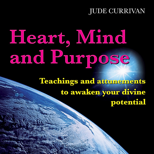 Heart Mind And Purpose, Jude Currivan