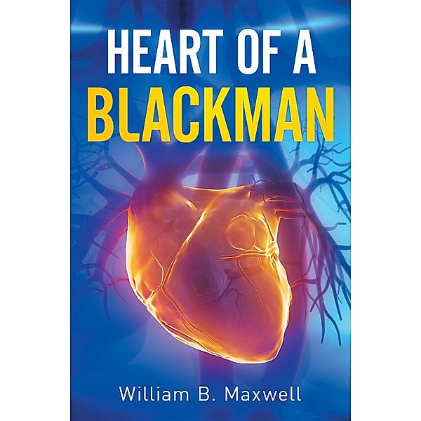Heart of a Blackman, William B. Maxwell