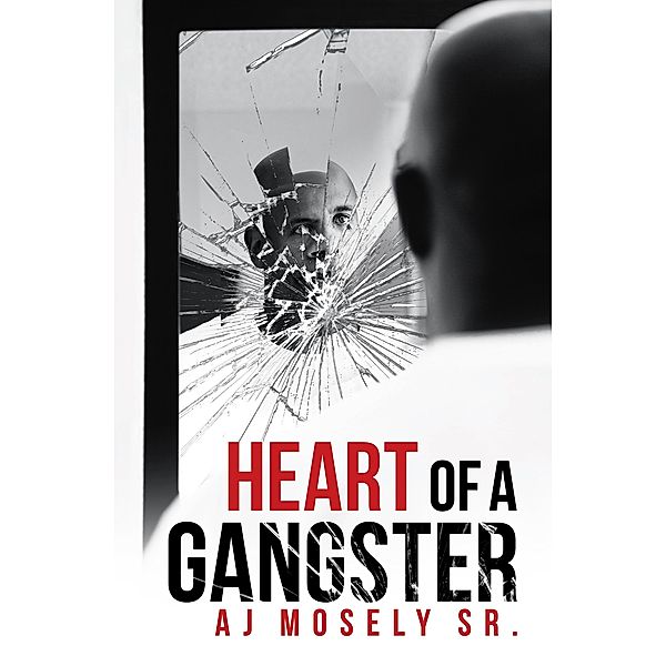 Heart of a Gangster, Aj Mosely Sr.