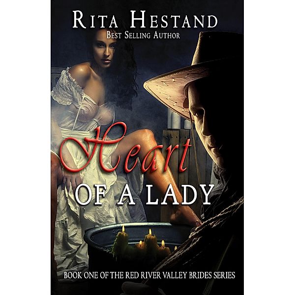 Heart of a Lady (Book One of the Red River Valley Brides) / Rita Hestand, Rita Hestand