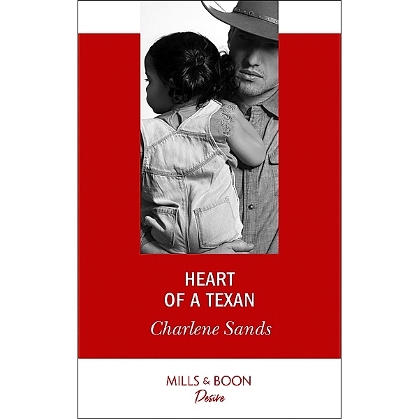 Heart Of A Texan (Heart of Stone, Book 2) (Mills & Boon Desire), Charlene Sands